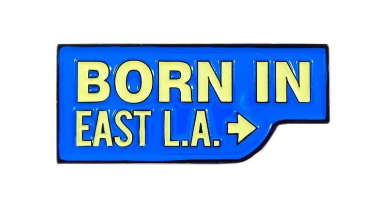 Born in East L.A. still 1