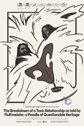 The Breakdown of a Toxic Relationship as told by Fluffmeister, a Poodle of Questionable Heritage poster